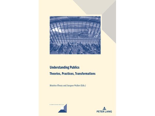 Understanding Publics: Theories, Practices, Transformations
