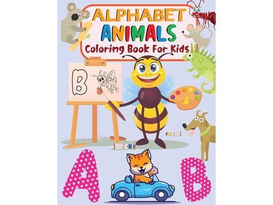 Animal Alphabet Coloring for Kids: Alphabet Tracing Book, Alphabet Animal Coloring Books