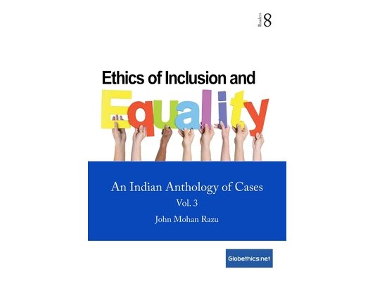 Ethics of Inclusion and Equality, Vol. 3: An Indian Anthology of Cases