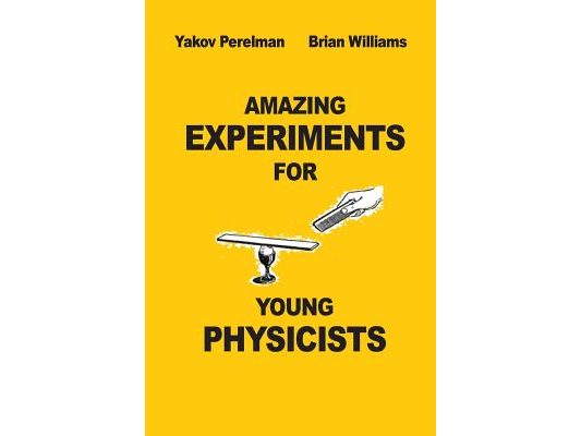 Amazing Experiments for Young Physicists