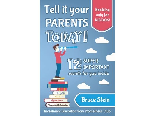 Tell it your parents TODAY!: 12 SUPER IMPORTANT secrets for you inside