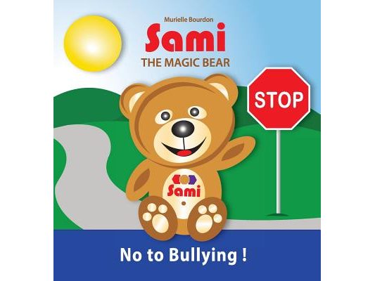 Sami the Magic Bear: No to Bullying!: (Full-Color Edition)