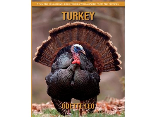 Turkey: A Fun and Educational Book for Kids with Amazing Facts and Pictures