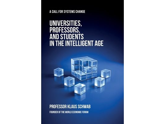 Universities, Professors, and Students in the Intelligent Age: A Call for Systems Change