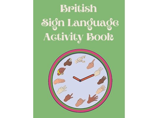 British Sign Language Activity Book