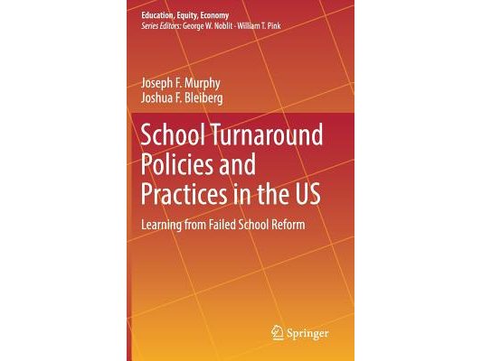 School Turnaround Policies and Practices in the Us: Learning from Failed School Reform