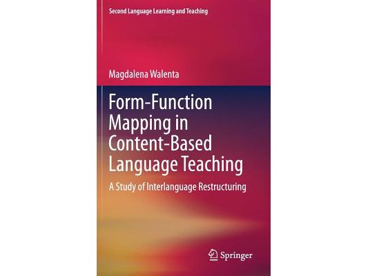 Form-Function Mapping in Content-Based Language Teaching: A Study of Interlanguage Restructuring