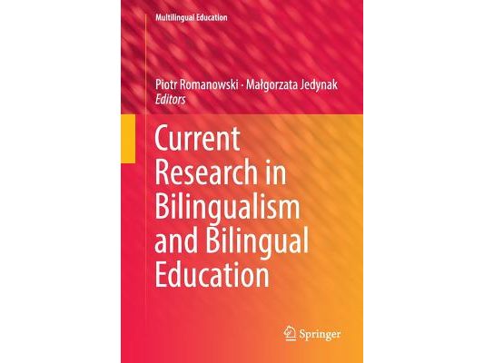 Current Research in Bilingualism and Bilingual Education