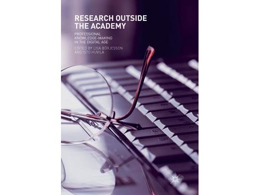 Research Outside the Academy: Professional Knowledge-Making in the Digital Age