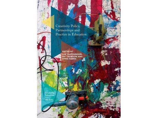 Creativity Policy, Partnerships and Practice in Education