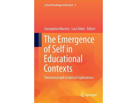 The Emergence of Self in Educational Contexts: Theoretical and Empirical Explorations