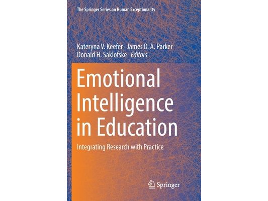 Emotional Intelligence in Education: Integrating Research with Practice