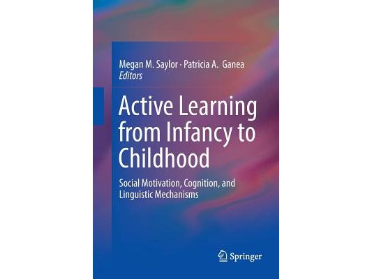Active Learning from Infancy to Childhood: Social Motivation, Cognition, and Linguistic Mechanisms