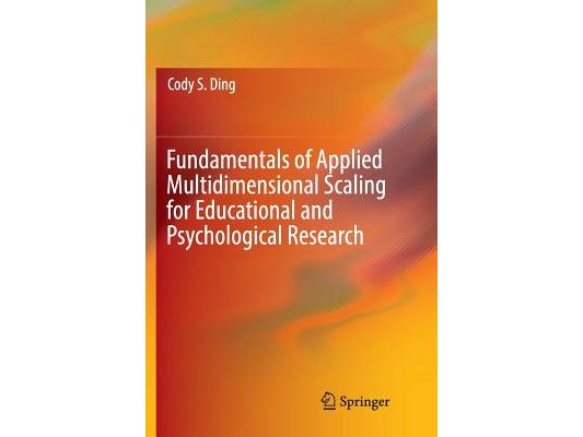 Fundamentals of Applied Multidimensional Scaling for Educational and Psychological Research
