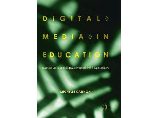 Digital Media in Education: Teaching, Learning and Literacy Practices with Young Learners