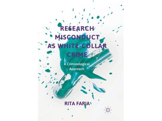 Research Misconduct as White-Collar Crime: A Criminological Approach