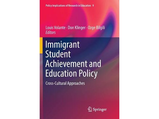 Immigrant Student Achievement and Education Policy: Cross-Cultural Approaches