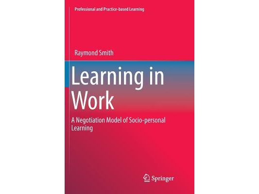 Learning in Work: A Negotiation Model of Socio-Personal Learning
