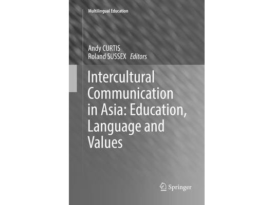 Intercultural Communication in Asia: Education, Language and Values
