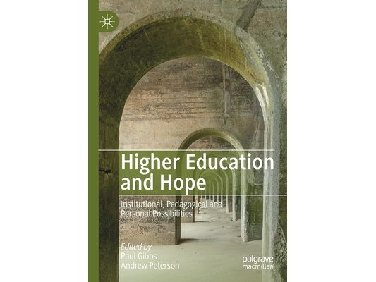 Higher Education and Hope: Institutional, Pedagogical and Personal Possibilities