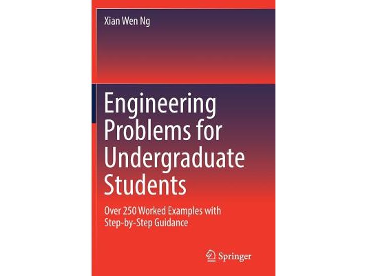 Engineering Problems for Undergraduate Students: Over 250 Worked Examples with Step-by-Step Guidance