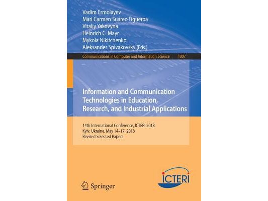 Information and Communication Technologies in Education, Research, and Industrial Applications: 14th International Conference, Icteri 2018, Kyiv, Ukra