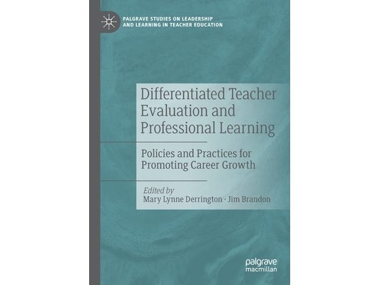 Differentiated Teacher Evaluation and Professional Learning: Policies and Practices for Promoting Career Growth