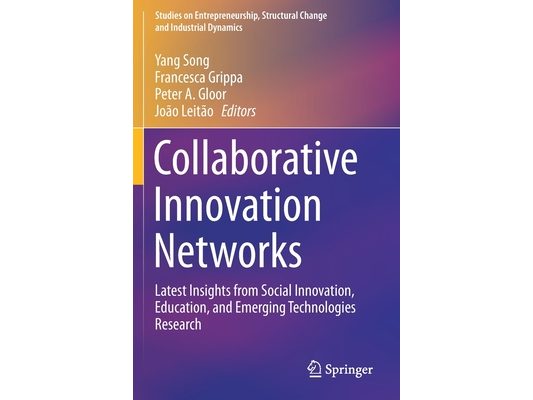 Collaborative Innovation Networks: Latest Insights from Social Innovation, Education, and Emerging Technologies Research
