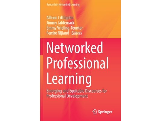 Networked Professional Learning: Emerging and Equitable Discourses for Professional Development