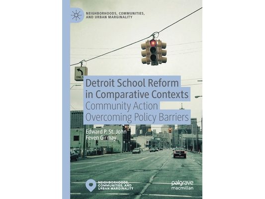 Detroit School Reform in Comparative Contexts: Community Action Overcoming Policy Barriers