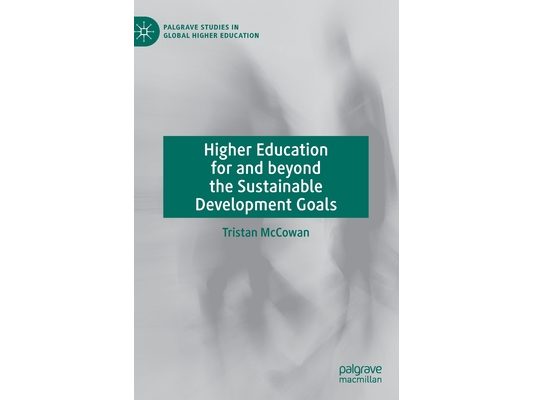 Higher Education for and Beyond the Sustainable Development Goals