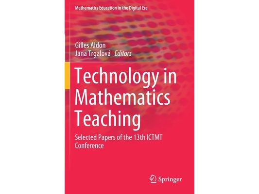 Technology in Mathematics Teaching: Selected Papers of the 13th Ictmt Conference