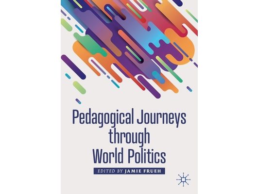 Pedagogical Journeys Through World Politics