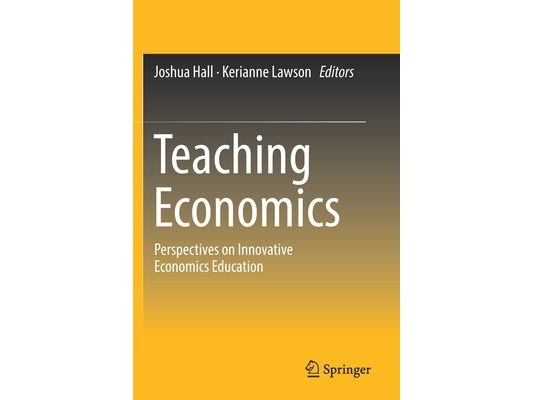Teaching Economics: Perspectives on Innovative Economics Education