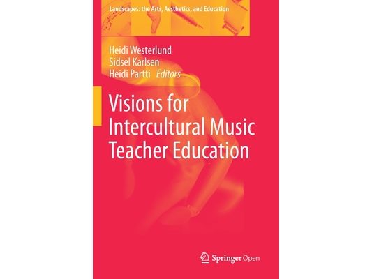 Visions for Intercultural Music Teacher Education
