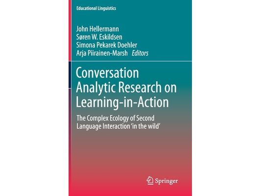 Conversation Analytic Research on Learning-In-Action: The Complex Ecology of Second Language Interaction 'in the Wild'