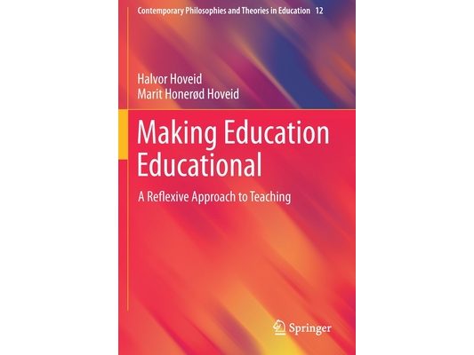 Making Education Educational: A Reflexive Approach to Teaching