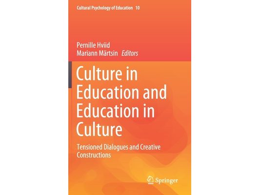 Culture in Education and Education in Culture: Tensioned Dialogues and Creative Constructions