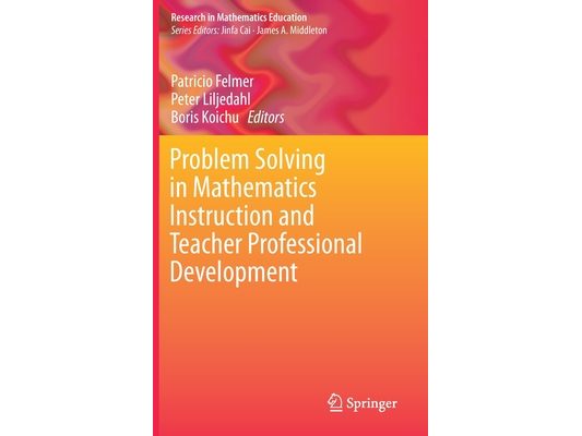 Problem Solving in Mathematics Instruction and Teacher Professional Development