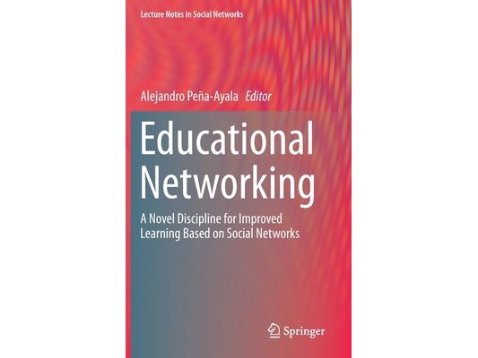 Educational Networking: A Novel Discipline for Improved Learning Based on Social Networks