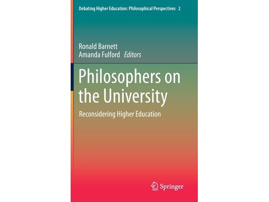 Philosophers on the University: Reconsidering Higher Education