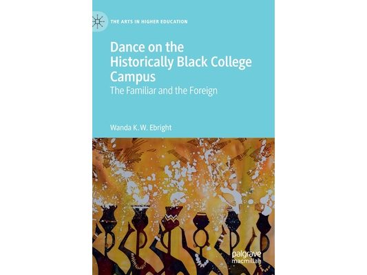 Dance on the Historically Black College Campus: The Familiar and the Foreign