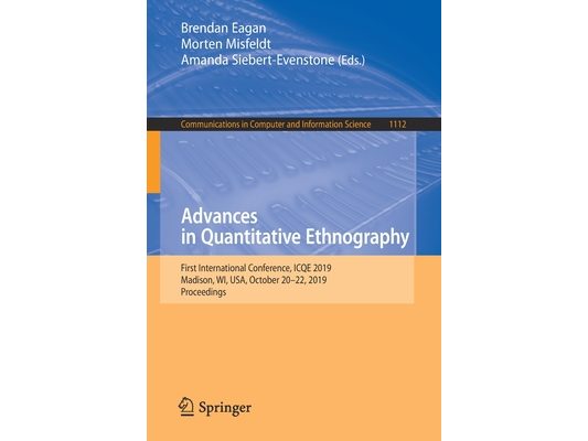 Advances in Quantitative Ethnography: First International Conference, Icqe 2019, Madison, Wi, Usa, October 20-22, 2019, Proceedings