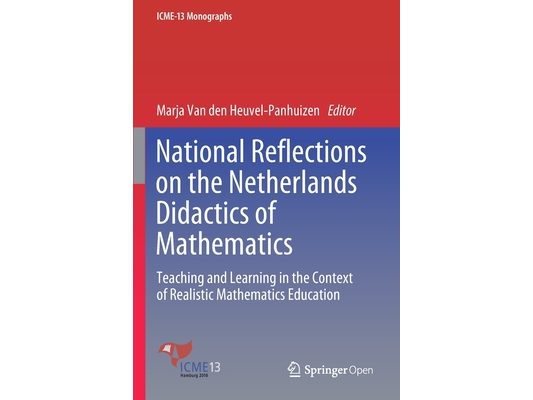 National Reflections on the Netherlands Didactics of Mathematics: Teaching and Learning in the Context of Realistic Mathematics Education