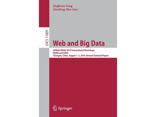 Web and Big Data: Apweb-Waim 2019 International Workshops, Kgma and Dsea, Chengdu, China, August 1-3, 2019, Revised Selected Papers