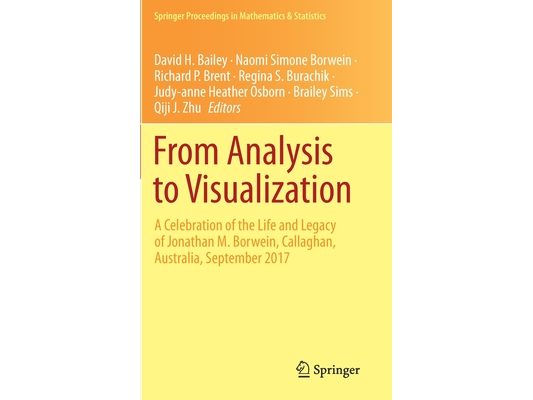 From Analysis to Visualization: A Celebration of the Life and Legacy of Jonathan M. Borwein, Callaghan, Australia, September 2017