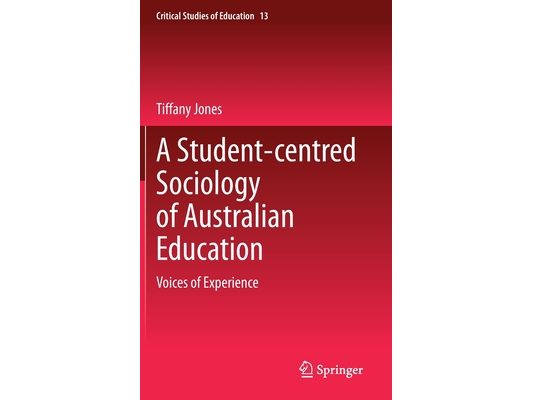 A Student-Centred Sociology of Australian Education: Voices of Experience