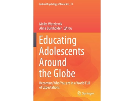 Educating Adolescents Around the Globe: Becoming Who You Are in a World Full of Expectations