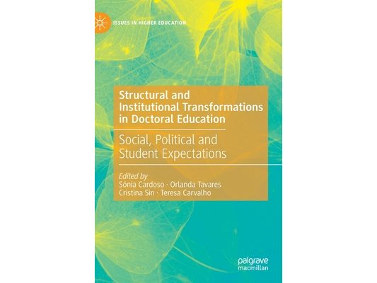 Structural and Institutional Transformations in Doctoral Education: Social, Political and Student Expectations