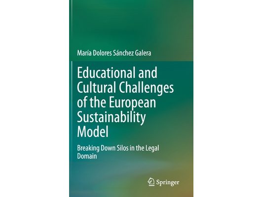 Educational and Cultural Challenges of the European Sustainability Model: Breaking Down Silos in the Legal Domain